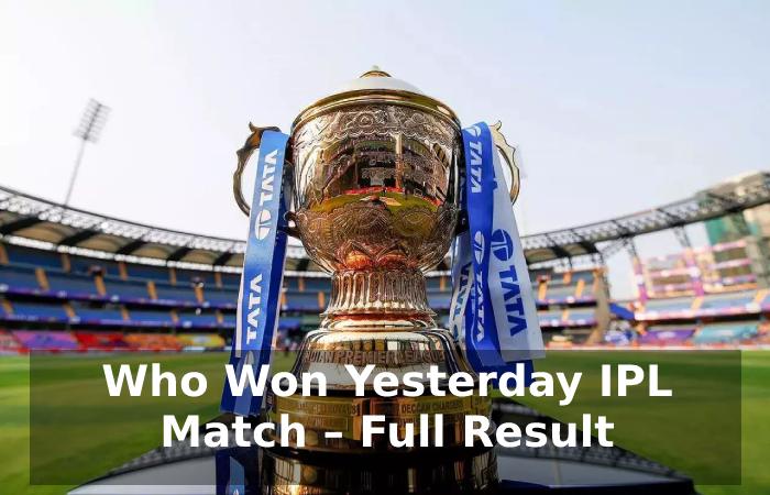 Who Won Yesterday IPL Match – 2023